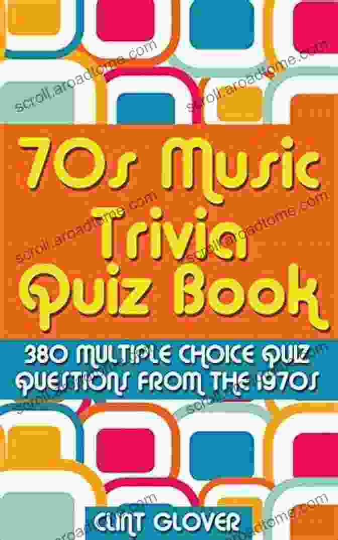 70s Music Trivia Quiz Book Cover 70s Music Trivia Quiz Book: 380 Multiple Choice Quiz Questions From The 1970s (Music Trivia Quiz 1970s Music Trivia 2)