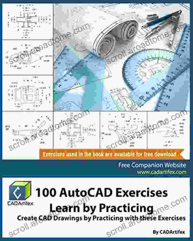 Advanced Techniques Exercise 100 AutoCAD Exercises Learn By Practicing: Create CAD Drawings By Practicing With These Exercises