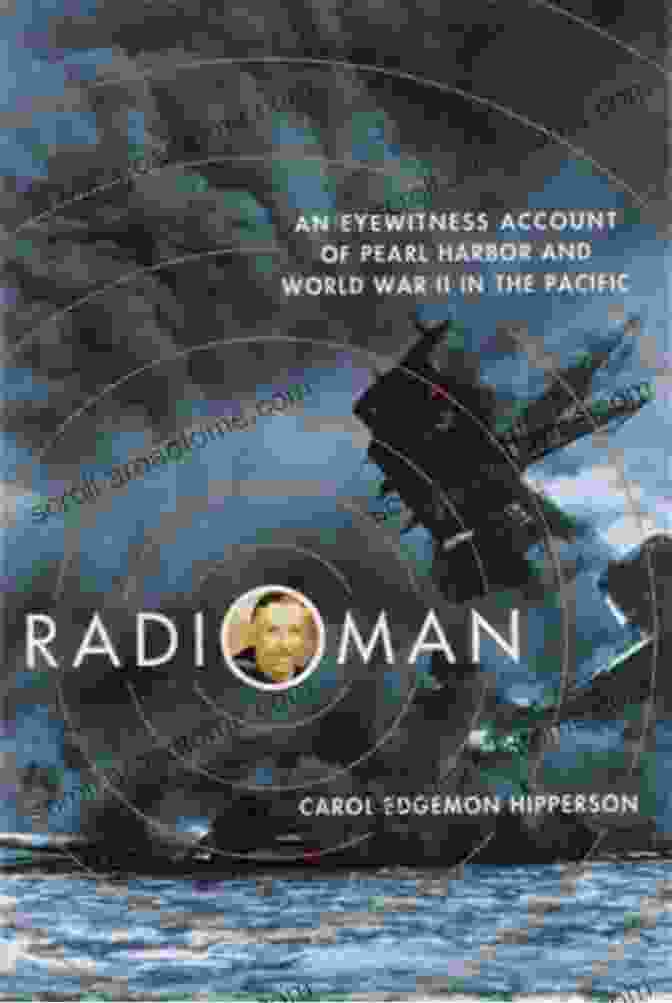 An Eyewitness Account Of Pearl Harbor And World War Ii In The Pacific Book Cover Radioman: An Eyewitness Account Of Pearl Harbor And World War II In The Pacific