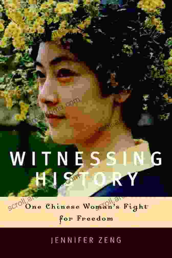 Book Cover For 'One Chinese Woman's Fight For Freedom' Witnessing History: One Chinese Woman S Fight For Freedom