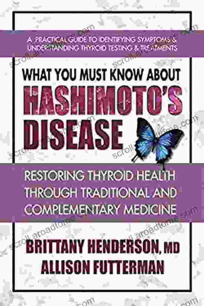 Book Cover Of Restoring Thyroid Health Through Traditional And Complementary Medicine What You Must Know About Hashimoto S Disease: Restoring Thyroid Health Through Traditional And Complementary Medicine