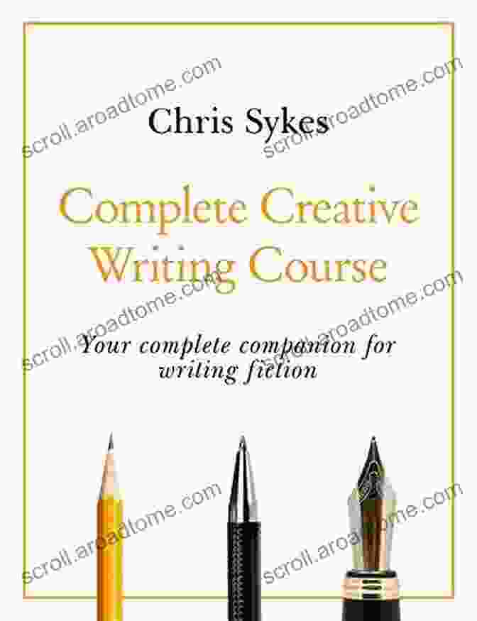 Book Cover Of 'Your Complete Companion For Writing Creative Fiction' Complete Creative Writing Course: Your Complete Companion For Writing Creative Fiction (Teach Yourself)