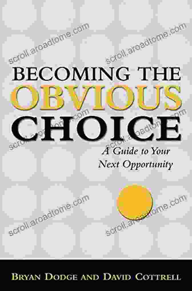 Bryan Dodge, Author Of 'Becoming The Obvious Choice' Becoming The Obvious Choice Bryan Dodge