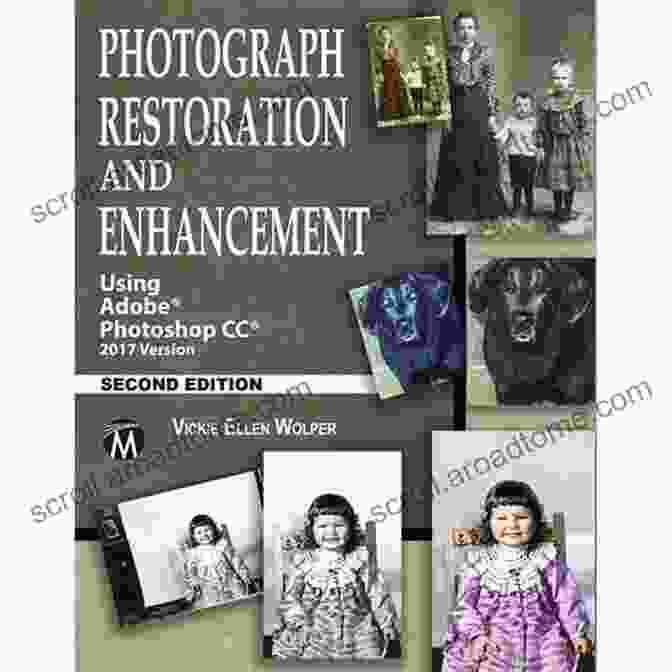 Color Grading Photograph Restoration And Enhancement Using Adobe Photoshop CC 2024 Version 3/E