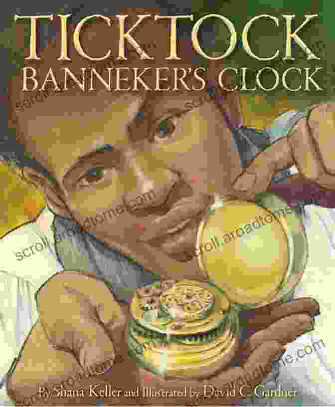 Cover Of Ticktock Banneker Clock: A Journey Through Time Ticktock Banneker S Clock Shana Keller