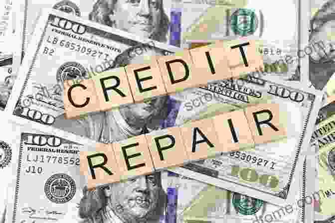 Credit Repair The Credit Repair Playbook: How To Improve Your FICO Score Negotiate Your Debt And Repair Your Credit