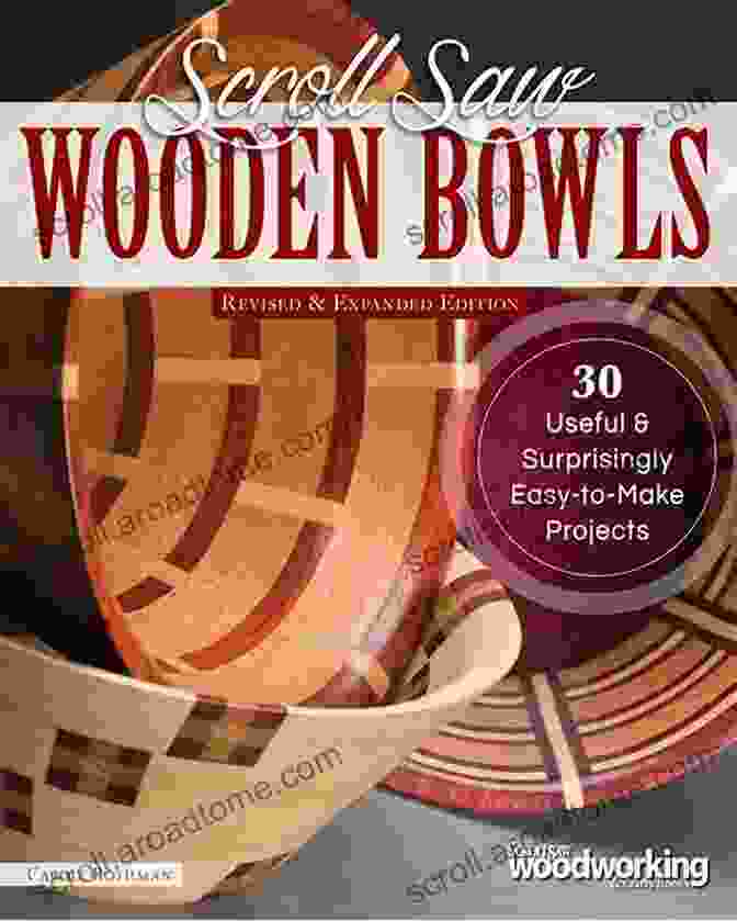 DIY Planter Scroll Saw Wooden Bowls Revised Expanded Edition: 30 Useful Surprisingly Easy To Make Projects