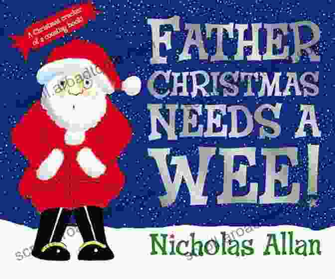 Father Christmas Needs Wee Book Cover Father Christmas Needs A Wee