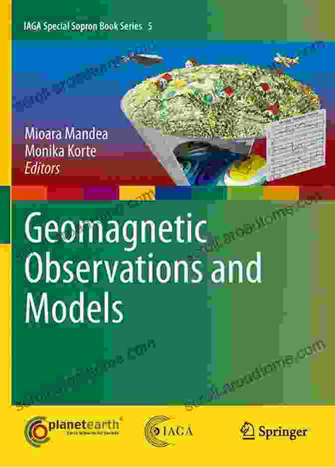 Geomagnetism Applications Geomagnetic Observations And Models (IAGA Special Sopron 5)