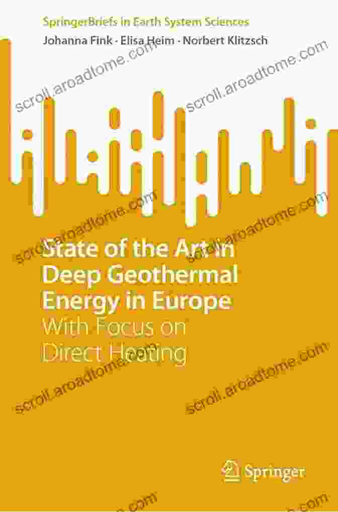 Geothermal Exploration Techniques State Of The Art In Deep Geothermal Energy In Europe: With Focus On Direct Heating (SpringerBriefs In Earth System Sciences)