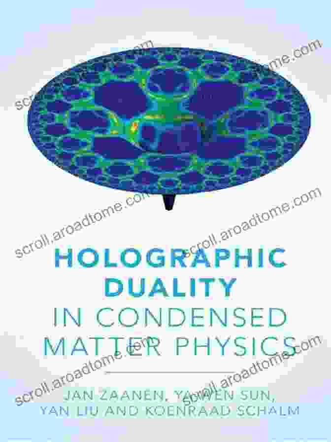 Holographic Duality Concept Holographic Duality In Condensed Matter Physics