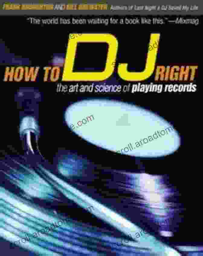 How To DJ Right Book Cover The Ultimate Guide To Becoming A Proficient DJ How To DJ Right: The Art And Science Of Playing Records