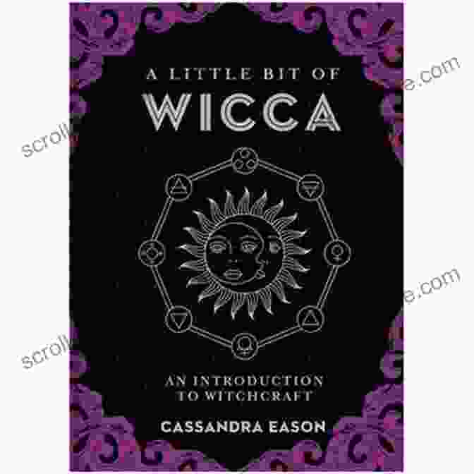 Little Bit Of Wicca: The Complete Guide To Witchcraft And Paganism A Little Bit Of Wicca: An To Witchcraft (Little Bit 8)