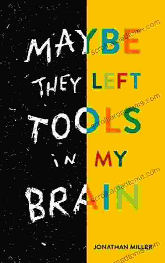 Maybe They Left Tools In My Brain Book Cover Maybe They Left Tools In My Brain