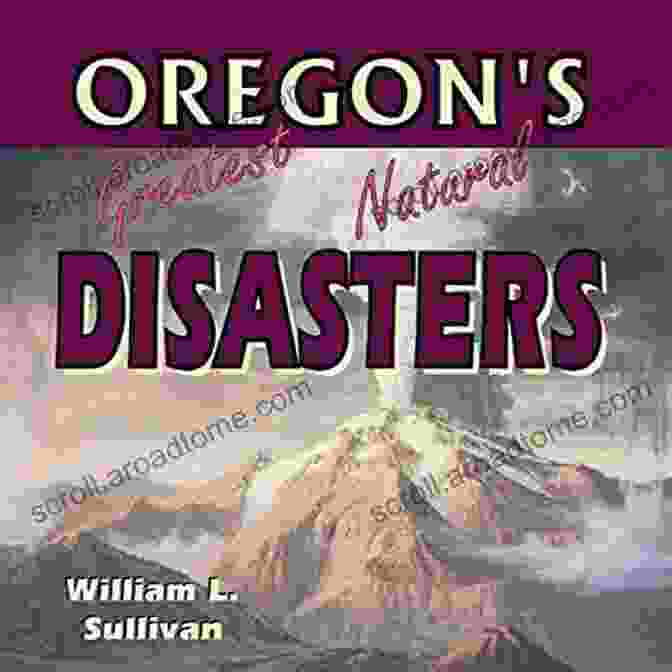 Oregon's Greatest Natural Disasters Book Cover Oregon S Greatest Natural Disasters (Oregon Guidebooks)