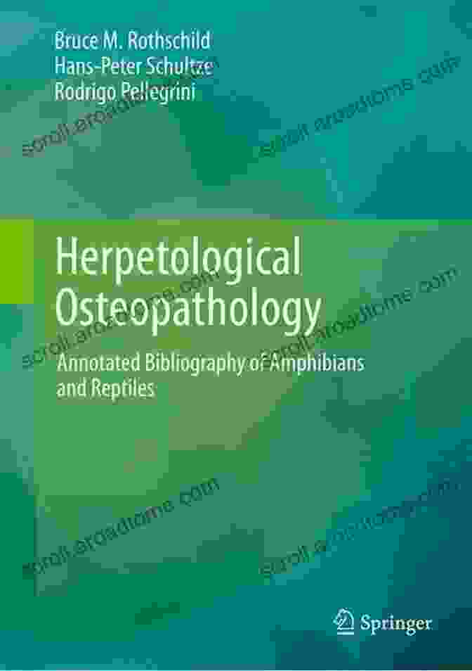 Researcher Using Herpetological Osteopathology: Annotated Bibliography Of Amphibians And Reptiles Herpetological Osteopathology: Annotated Bibliography Of Amphibians And Reptiles