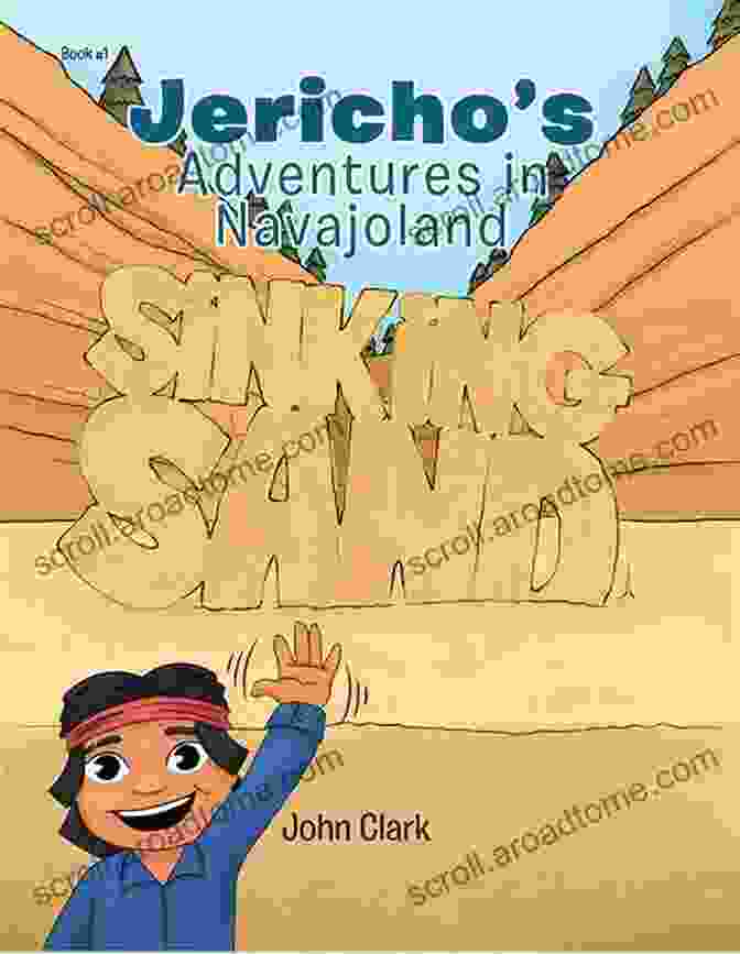 The Captivating Cover Of 'Jericho Adventures In Navajoland: Sinking Sand' Jericho S Adventures In Navajoland: Sinking Sand