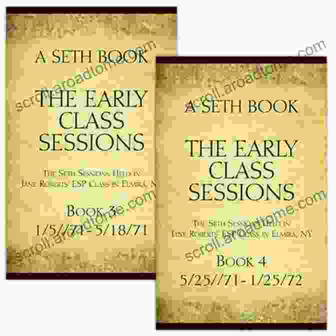 The Early Class Sessions Book Cover The Early Class Sessions 3: A Seth Book: The Seth Sessions Held In Jane Roberts ESP Class In Elmira NY 1/5/71 5/18/71