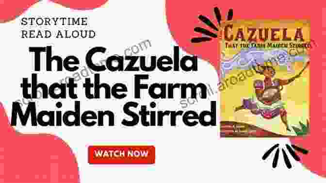 The Inviting Cover Of 'The Cazuela That The Farm Maiden Stirred,' Adorned With A Rustic Cazuela Filled With A Tantalizing Stew. The Cazuela That The Farm Maiden Stirred