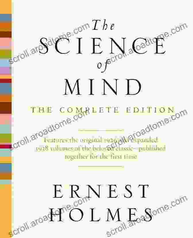 The Science Of Mind Complete Unedited Original Edition By Ernest Holmes The Science Of Mind Complete Unedited Original Edition