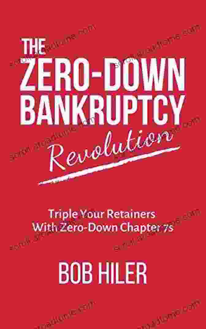 The Zero Down Bankruptcy Revolution Book Cover, Featuring A Person Breaking Free From Chains. The Zero Down Bankruptcy Revolution: Triple Your Retainers With Zero Down Chapter 7s