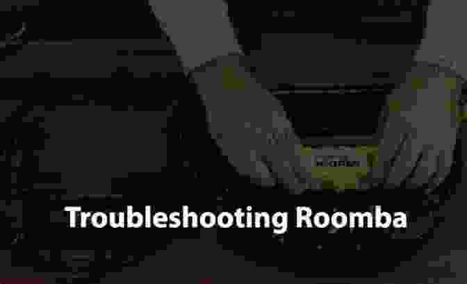 Troubleshooting And Understanding Error Codes Of IRobot Roomba A Guide To Using The IRobot Roomba