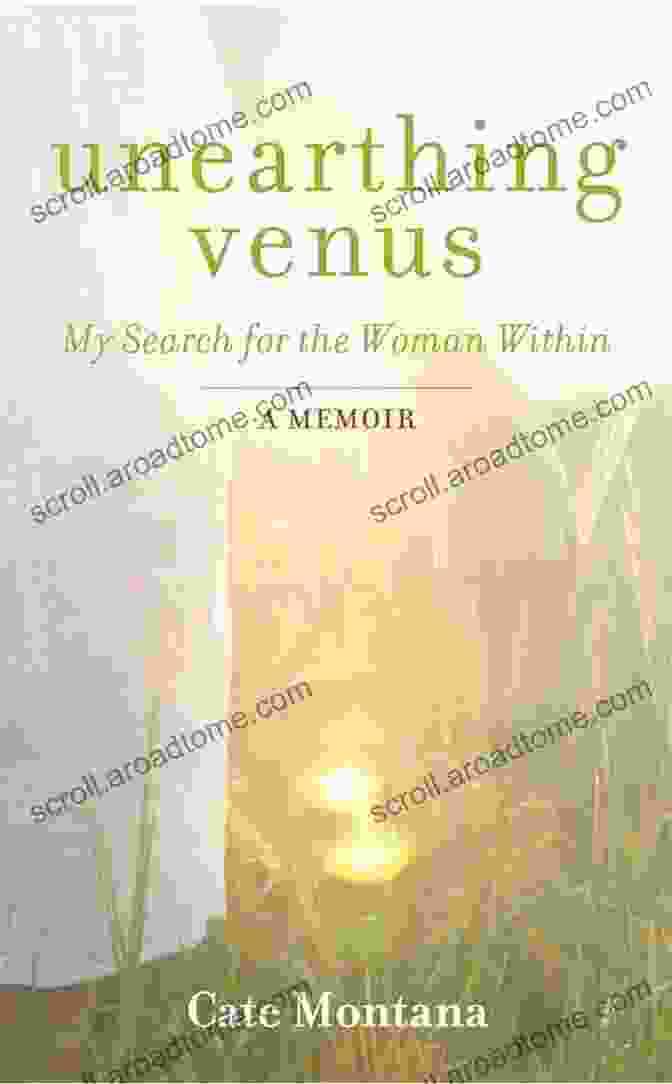 Unearthing Venus Book Cover Unearthing Venus: My Search For The Woman Within