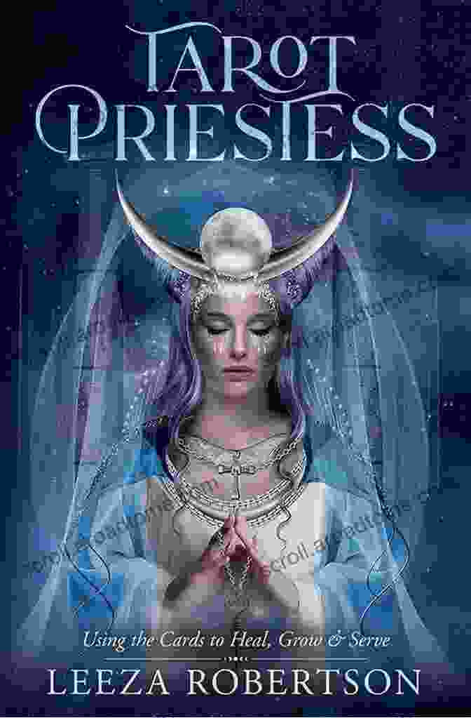 Using The Cards To Heal, Grow, Serve Book Cover Tarot Priestess: Using The Cards To Heal Grow Serve