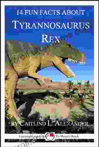 14 Fun Facts About Tyrannosaurus Rex: A 15 Minute (15 Minute Books)