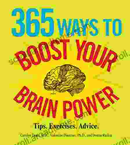 365 Ways To Boost Your Brain Power: Tips Exercise Advice