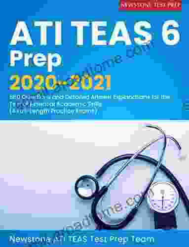 ATI TEAS 6 Prep 2024: 680 Questions and Detailed Answer Explanations for the Test of Essential Academic Skills (4 Full Length Practice Exams)