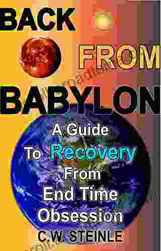 Back From Babylon: A Guide To Recovery From End Time Obsession