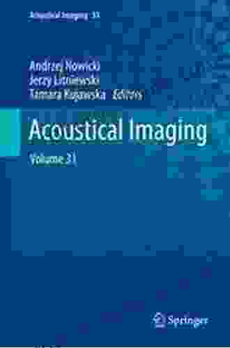 Acoustical Imaging: Volume 31 Paul Meisel