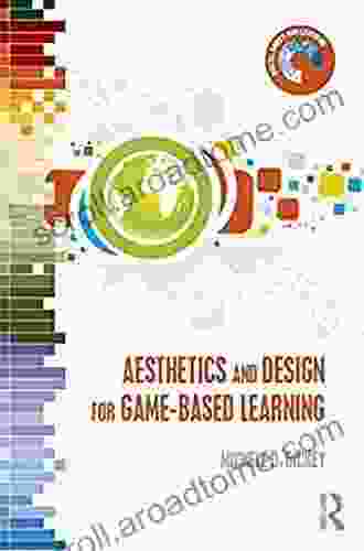 Aesthetics And Design For Game Based Learning (Digital Games Simulations And Learning)