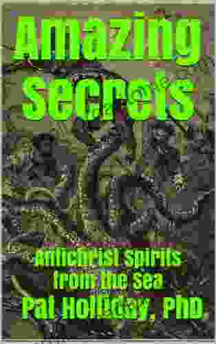 Amazing Secrets (Antichrist Spirits From The Sea)