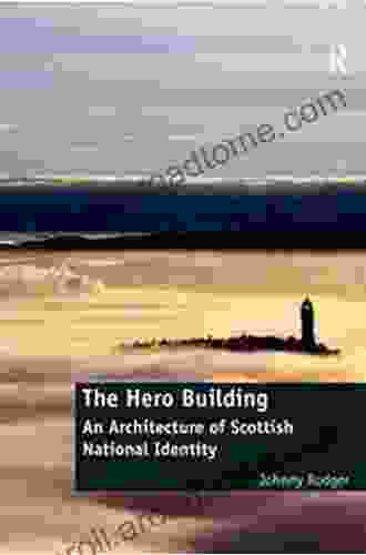 The Hero Building: An Architecture of Scottish National Identity