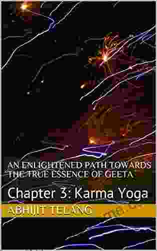 An Enlightened Path Towards The True Essence Of Geeta : Chapter 3: Karma Yoga