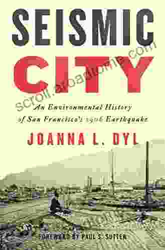 Seismic City: An Environmental History Of San Francisco S 1906 Earthquake (Weyerhaeuser Environmental Books)