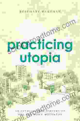 Practicing Utopia: An Intellectual History of the New Town Movement