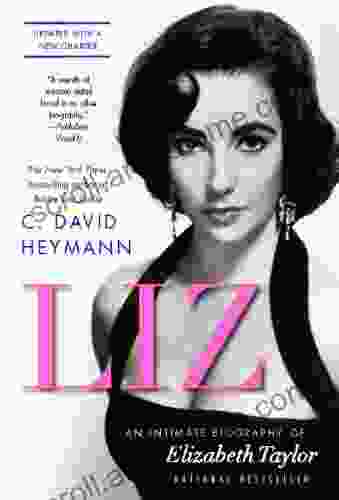 Liz: An Intimate Biography Of Elizabeth Taylor (updated With A New Chapter)