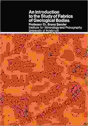 An Introduction to the Study of Fabrics of Geological Bodies