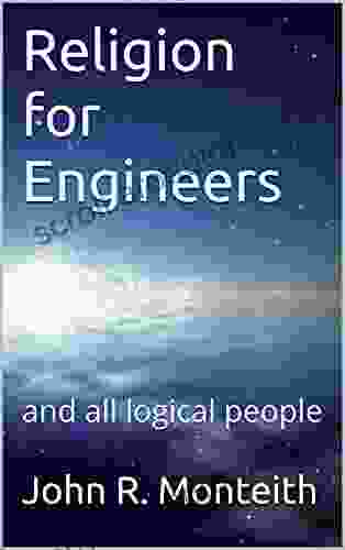 Religion for Engineers: and all logical people (Philosophy for Engineers 2)