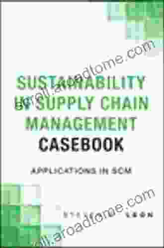 Sustainability In Supply Chain Management Casebook: Applications In SCM (FT Press Operations Management)