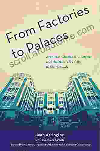 From Factories To Palaces: Architect Charles B J Snyder And The New York City Public Schools