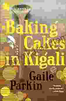 Baking Cakes In Kigali: A Novel