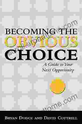 Becoming The Obvious Choice Bryan Dodge