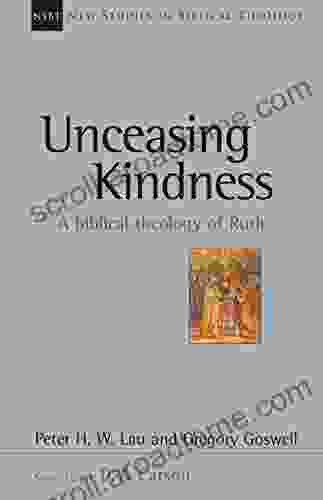 Unceasing Kindness: A Biblical Theology Of Ruth (New Studies In Biblical Theology 41)