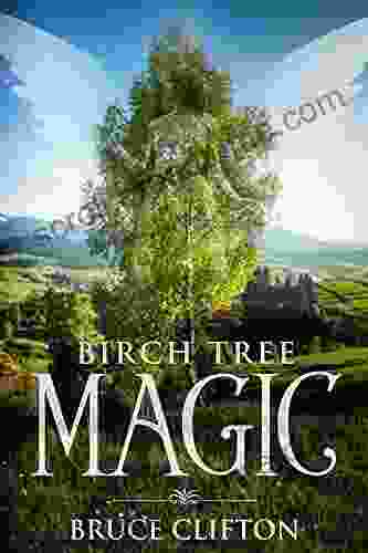 Birch Tree Magic Bruce Clifton