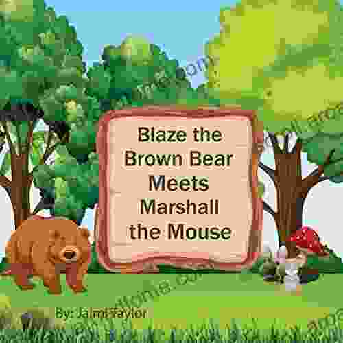 Blaze the Brown Bear Meets Marshall the Mouse: Preschool rhyming about appreciating differences for kids ages 2 5