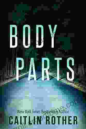 Body Parts Caitlin Rother